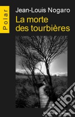 La morte des tourbièresPolar. E-book. Formato EPUB ebook