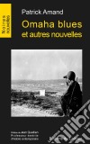 Omaha blues et autres nouvellesNouvelles noires. E-book. Formato EPUB ebook di Patrick Amand