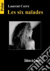 Les six naïadesPolar. E-book. Formato EPUB ebook di Laurent Corre