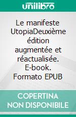 Le manifeste UtopiaDeuxième édition augmentée et réactualisée. E-book. Formato EPUB ebook