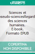 Sciences et pseudo-sciencesRegards des sciences humaines. E-book. Formato EPUB