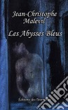 Les Abysses BleusUn roman gothique. E-book. Formato EPUB ebook di Jean-Christophe Malevil