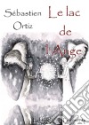 Le Lac de l'AngeTome 1. E-book. Formato EPUB ebook di Sébastien Ortiz