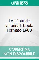 Le début de la faim. E-book. Formato EPUB ebook di Ikuko IKEDA