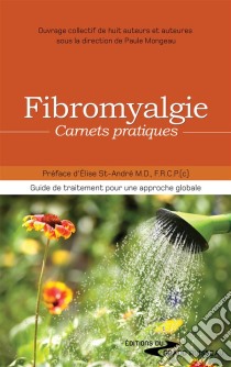 Fibromyalgie, carnets pratiquesExercices et conseils. E-book. Formato EPUB ebook di Paule Mongeau