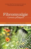 Fibromyalgie, carnets pratiquesExercices et conseils. E-book. Formato EPUB ebook di Paule Mongeau