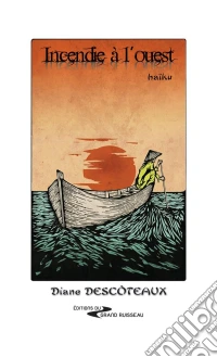 Incendie à l'ouestRecueil de haïkus abordant la maladie et la guérison. E-book. Formato EPUB ebook