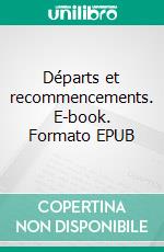 Départs et recommencements. E-book. Formato EPUB ebook
