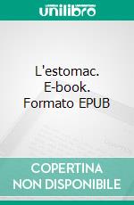L'estomac. E-book. Formato EPUB ebook