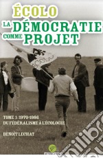 Écolo, la démocratie comme projet. E-book. Formato EPUB ebook