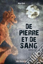 De pierre et de sangUn roman sombre et captivant. E-book. Formato EPUB ebook