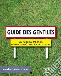 Guide des gentilésLes noms des habitants en Communauté française de Belgique. E-book. Formato EPUB ebook di Jean Germain