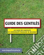 Guide des gentilésLes noms des habitants en Communauté française de Belgique. E-book. Formato EPUB ebook