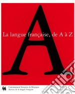 La langue française de A à ZAbécédaire. E-book. Formato EPUB