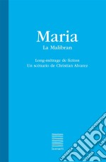 Maria - La MalibranLong-métrage de fiction. E-book. Formato EPUB