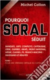 Pourquoi Soral séduit - Tome 1Pour une véritable critique du capitalisme. E-book. Formato EPUB ebook di Michel Collon