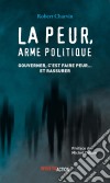 La peur, arme politiqueGouverner, c'est faire peur… et rassurer. E-book. Formato EPUB ebook di Robert Charvin