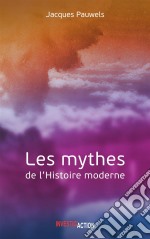 Les Mythes de l&apos;Histoire moderne. E-book. Formato EPUB