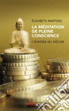 La Méditation de pleine conscienceL&apos;envers du décor. E-book. Formato EPUB ebook