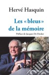 Les « bleus »  de la mémoireParcours d'un homme libre. E-book. Formato EPUB ebook di Hervé Hasquin