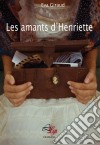 Les amants d'HenrietteUn roman drôle et poétique. E-book. Formato EPUB ebook di Éva Giraud