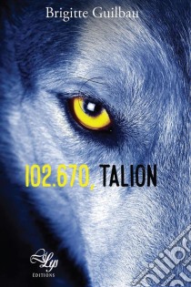 102.670, TalionUn thriller angoissant. E-book. Formato EPUB ebook di Brigitte Guilbau