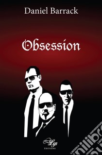 ObsessionUn thriller haletant. E-book. Formato EPUB ebook di Daniel Barrack