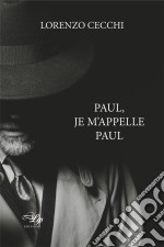 Paul, je m&apos;appelle PaulRoman. E-book. Formato EPUB