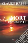 Mort ImminenteThriller. E-book. Formato EPUB ebook di Claude Rappe