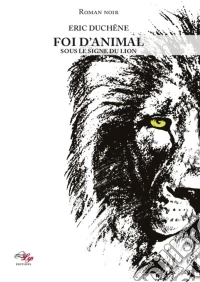 Foi d'animal - Tome 1Sous le signe du lion. E-book. Formato EPUB ebook