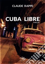 Cuba LibreThriller. E-book. Formato EPUB ebook