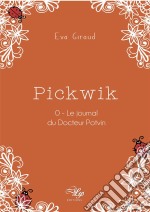 Pickwik - Tome 0Le journal du Docteur Potvin. E-book. Formato EPUB ebook