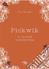 Pickwik - Tome 0Le journal du Docteur Potvin. E-book. Formato EPUB ebook di Eva Giraud