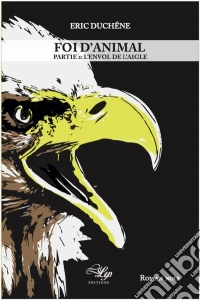 Foi d'animal - Tome 2L'envol de l'aigle. E-book. Formato EPUB ebook