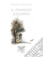 Il Principe Azzurro. E-book. Formato EPUB ebook