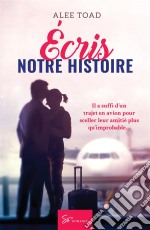 Écris notre histoireRomance contemporaine. E-book. Formato EPUB ebook