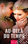 Au-delà du tempsAmour interdit en France occupée. E-book. Formato EPUB ebook di Linda Dalles