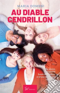 Au diable CendrillonRomance Générationnelle sur les défis modernes des femmes. E-book. Formato EPUB ebook