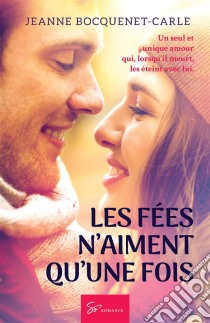 Les Fées n'aiment qu'une foisRomance. E-book. Formato EPUB ebook di Jeanne Bocquenet-Carle