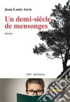 Un demi-siècle de mensongesRoman - Prix des lecteurs Club 2018. E-book. Formato EPUB ebook