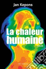 La chaleur humainePolar. E-book. Formato EPUB