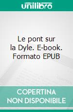 Le pont sur la Dyle. E-book. Formato EPUB ebook