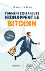 Comment les banques kidnappent le bitcoin. E-book. Formato EPUB ebook