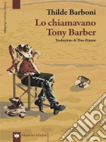 Lo chiamavano Tony Barber. E-book. Formato EPUB ebook