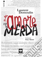 L&apos;Amore e la merda. E-book. Formato EPUB ebook