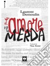 L'Amore e la merda. E-book. Formato EPUB ebook di Laurent Demoulin