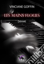 Les Mains floues. E-book. Formato EPUB