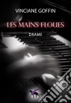 Les Mains floues. E-book. Formato EPUB ebook