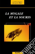 La mygale et la sourisRoman policier suisse. E-book. Formato EPUB ebook