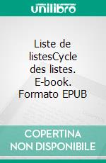 Liste de listesCycle des listes. E-book. Formato EPUB ebook